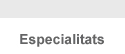 Especialitats