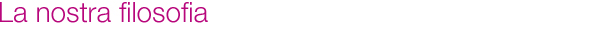 Nuestra filosof&iacute;a